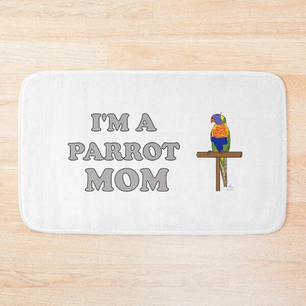 Item preview, I'm a Parrot Mom! - Rainbow Lorikeet designed and sold by Laughing Parrot Studio.