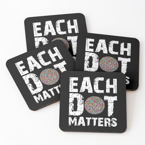 Item preview, Each Dot Matters designed and sold by HorizonDesignz.