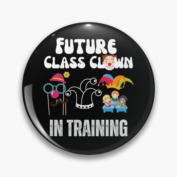 Item preview, Future Class Clown in Training designed and sold by blakfrog.