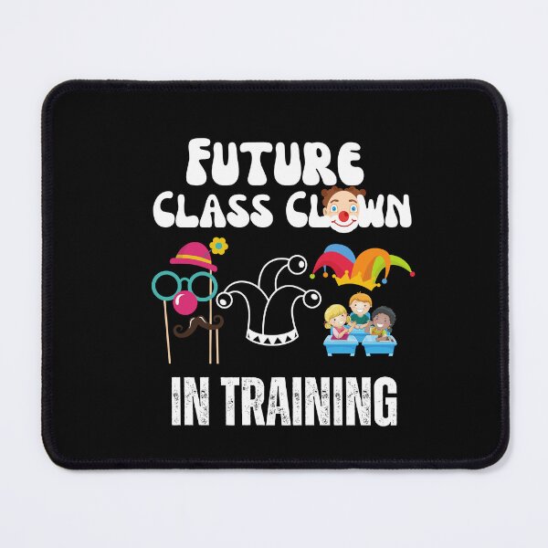 Item preview, Future Class Clown in Training designed and sold by blakfrog.