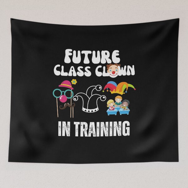Item preview, Future Class Clown in Training designed and sold by blakfrog.