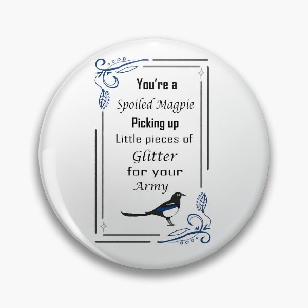 Item preview, You're a Spoiled Magpie designed and sold by shannonigans019.