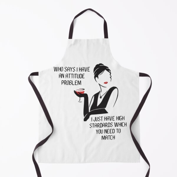 Item preview, Who says i have an attitude i just have high standards  designed and sold by Aesthetix18.