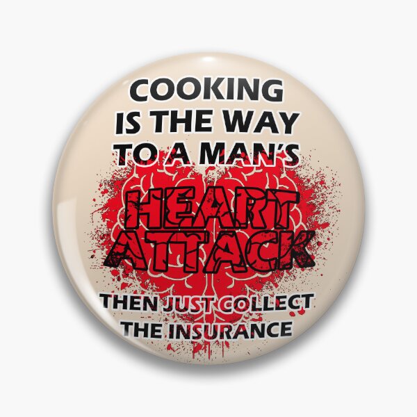 Item preview, Cooking - The Way To A Man's Heart Attack designed and sold by Fanarchist.