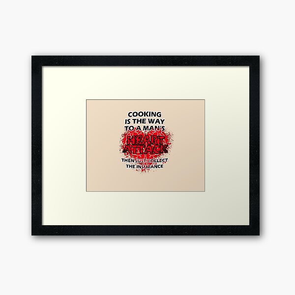 Item preview, Cooking - The Way To A Man's Heart Attack designed and sold by Fanarchist.