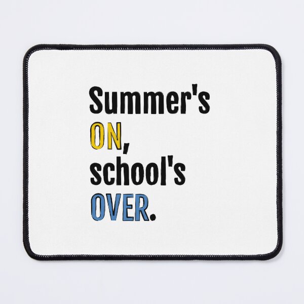 Item preview, Summer is on, school is over. designed and sold by QuotopiaThreads.