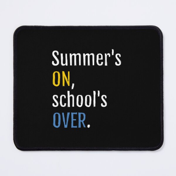 Item preview, Summer is on, school is over. (Black Edition) designed and sold by QuotopiaThreads.