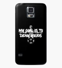 My Goal Is To Deny Yours | Goalie Goalkeeper Keeper Case/Skin for Samsung Galaxy