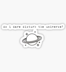 Pegatina ¿Me atrevo a molestar al universo? por ts eliot