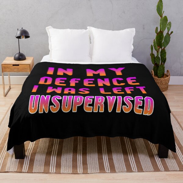 Item preview, In My Defence I Was Left Unsupervised designed and sold by gatqvyqt25.