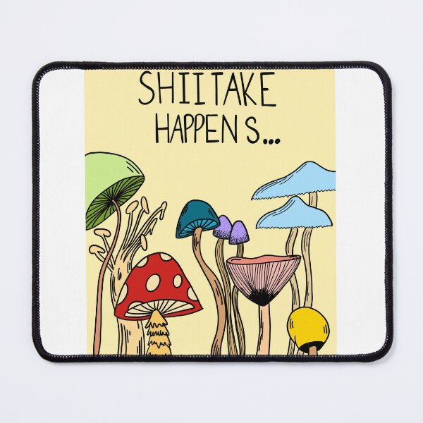 Item preview, Shiitake Happens  designed and sold by DesignsByMarge.