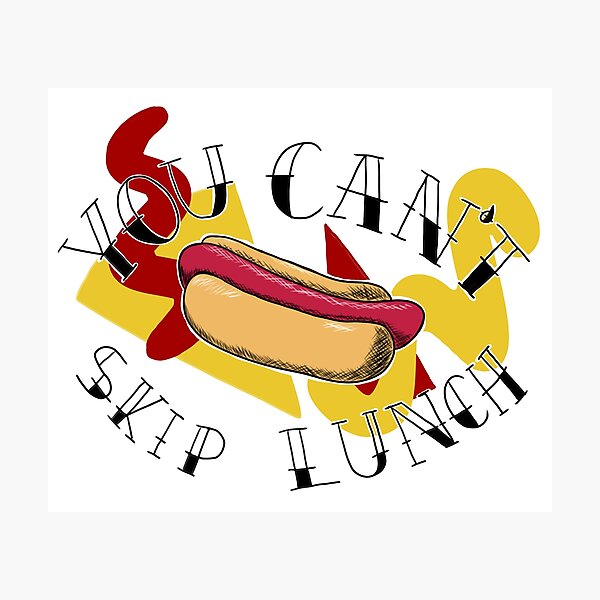 Item preview, you can't skip lunch designed and sold by roseandthepearl.