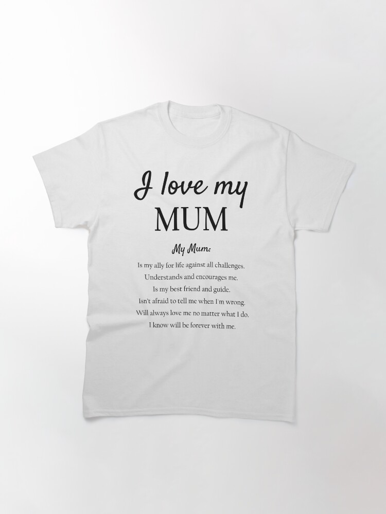 I Love My Mum Classic T-Shirt