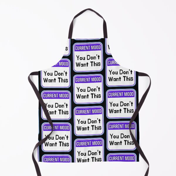 Item preview, CURRENT MOOD:  You Don't Want This - funny warning signs designed and sold by DesignsFromTW-S.