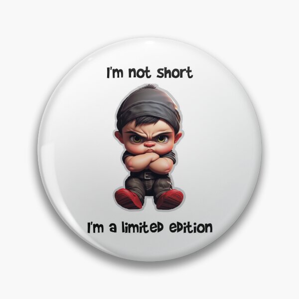 Item preview, I'm not short, I'm a limited edition. designed and sold by InfinityCircle.