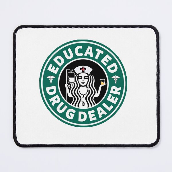 Item preview, Nurse Educated Drug dealer designed and sold by theboujeebunny.