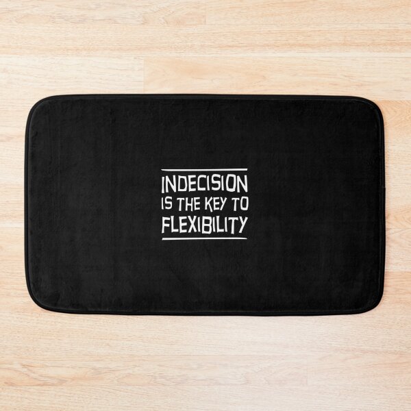 Item preview, Indecision is the key to flexibility  	 designed and sold by gatqvyqt25.
