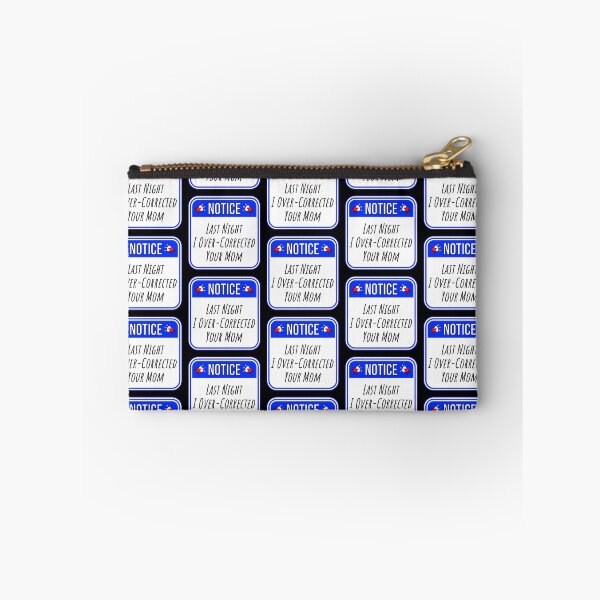 Item preview, NOTICE:  Last Night I Over-Corrected Your Mom - funny warning signs designed and sold by DesignsFromTW-S.