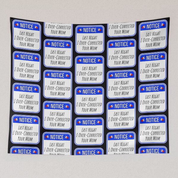 Item preview, NOTICE:  Last Night I Over-Corrected Your Mom - funny warning signs designed and sold by DesignsFromTW-S.
