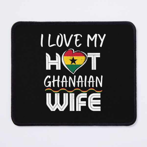 Item preview, I Love My Hot Ghanaian Wife Ghana Husband designed and sold by Furahisha.