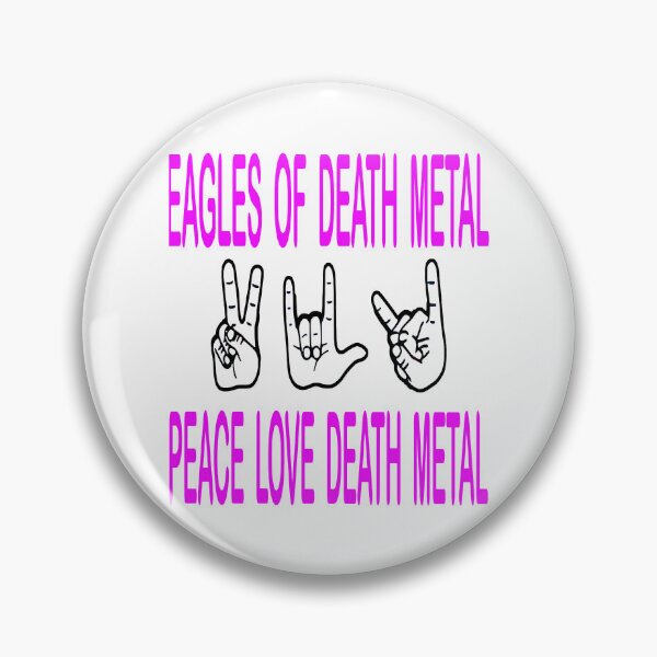 Item preview, Eagles Of Death MetalPeace, Love, Death Metal designed and sold by LakendraKasper.