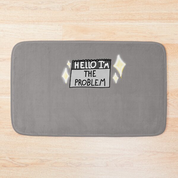 Item preview, Hello I’m The Problem designed and sold by ShaeRaindrop.