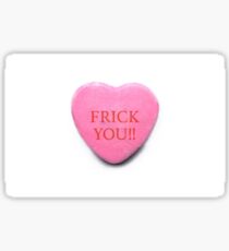 frick you conversation heart Sticker