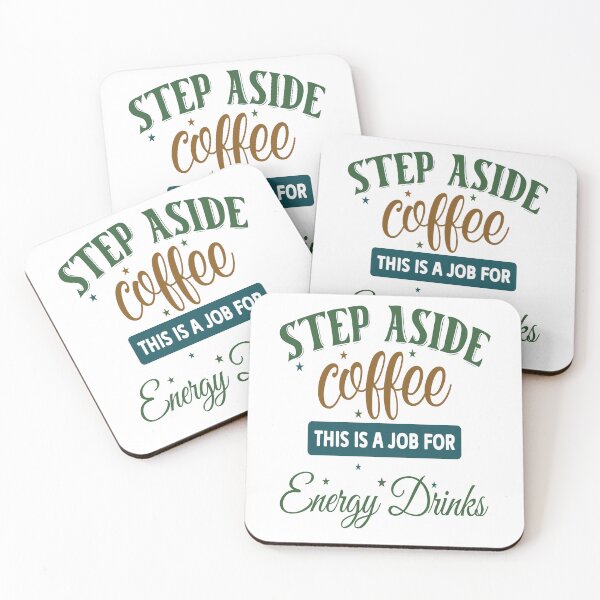 Item preview,  Step Aside Coffee This a Job For Energy Drinks designed and sold by Twisted-Teeze.