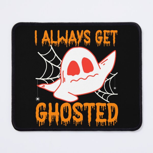 Item preview, Halloween Ghost: I Always Get Ghosted Scary Funny Quote designed and sold by Nzgiftsandmore.