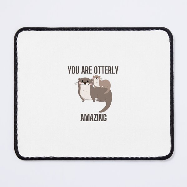 Item preview, You are Otterly Amazing designed and sold by Emmak1616.