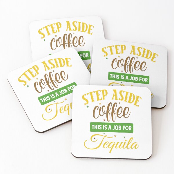 Item preview,  Step Aside Coffee This a Job For Tequila designed and sold by Twisted-Teeze.
