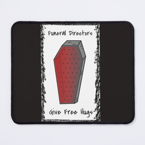 Item preview, Funeral Director Free Hugs designed and sold by MissLadyGraves.