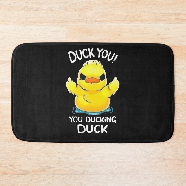 Item preview, DUCK YOU! YOU DUCKING DUCK designed and sold by MichaelBergman8.
