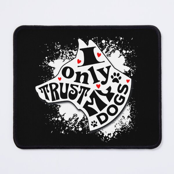 Item preview, I Only Trust My Dogs Funny Message designed and sold by mipodbusiness.