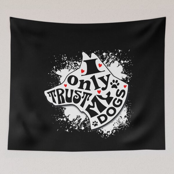 Item preview, I Only Trust My Dogs Funny Message designed and sold by mipodbusiness.