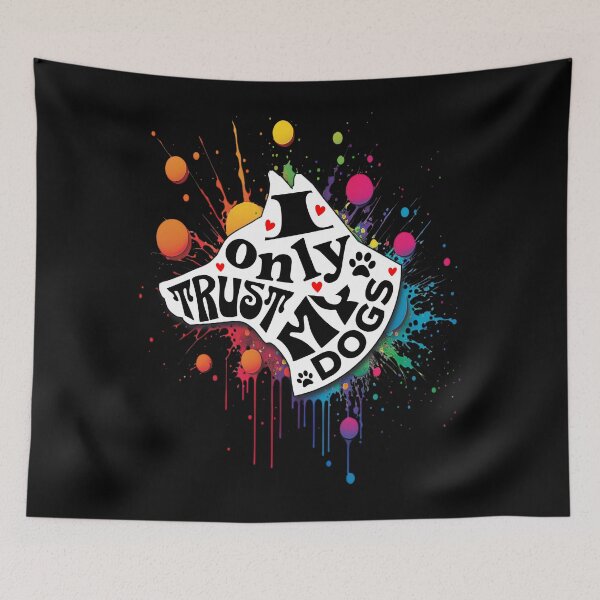 Item preview, I Only Trust My Dogs Funny Message designed and sold by mipodbusiness.