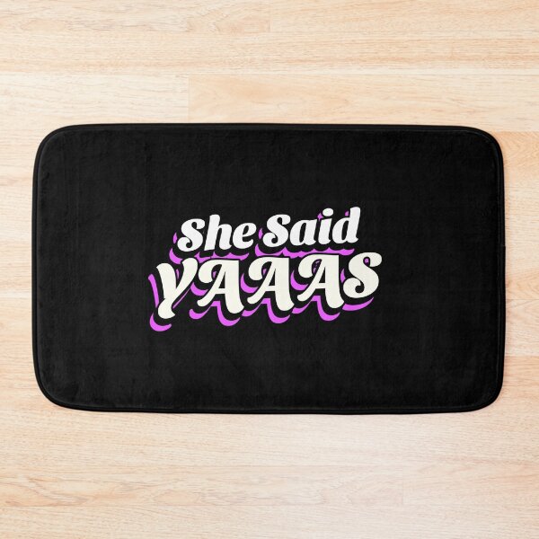 Item preview, She Said Yaaas (white) designed and sold by Allyoudois.