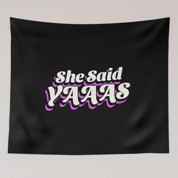 Item preview, She Said Yaaas (white) designed and sold by Allyoudois.