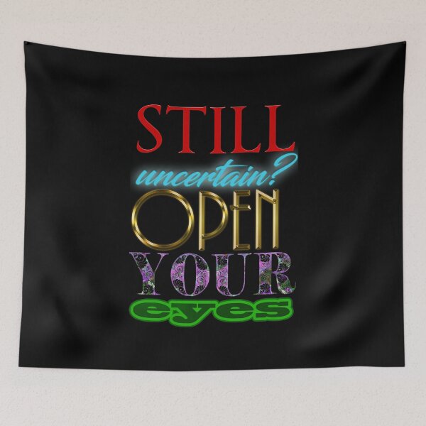 Item preview, Still Uncertain? Open your Eyes designed and sold by foggynotion.