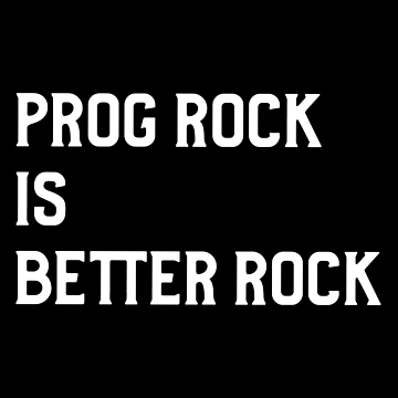 Artwork thumbnail, PROG ROCK IS BETTER ROCK (version 1) by B-Sharp-