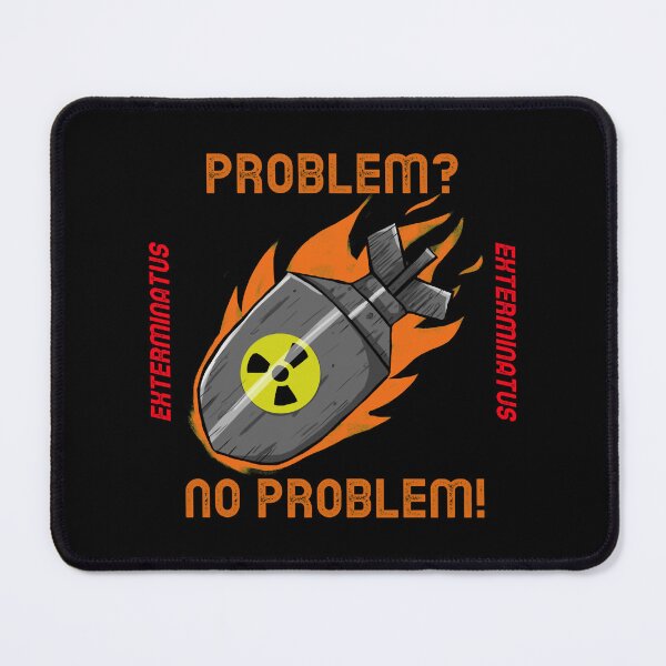 Item preview, Problem Exterminatus! No Problem! designed and sold by LibbyMoffett.