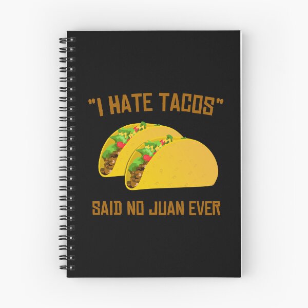 Item preview, I Hate Tacos Said No Juan Ever Funny Mexican designed and sold by flippinsg.
