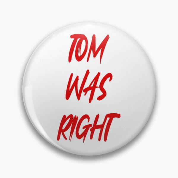 Item preview, Tom Was Right designed and sold by JAZB3248.