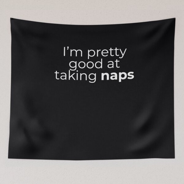 Item preview, I´m Pretty Good At Taking Naps.  	 designed and sold by qigovghoye22.