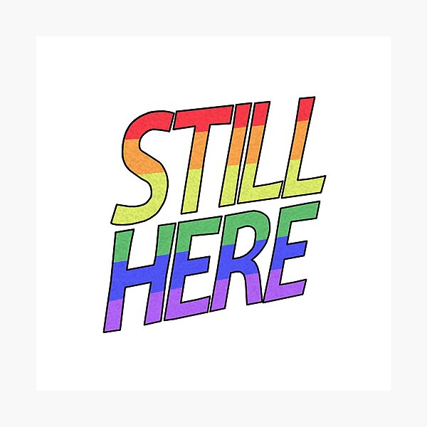 Item preview, Still Here - Rainbow Text designed and sold by BackgroundPixel.