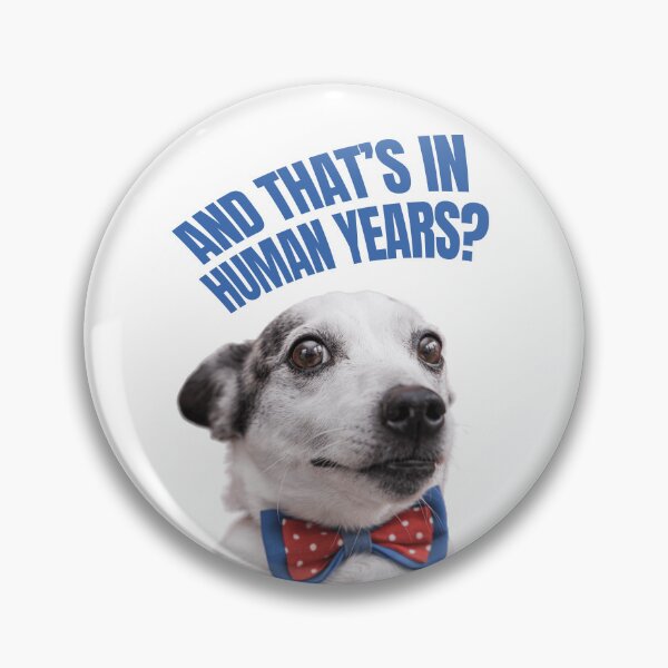 Item preview, And Thats in Human Years Dog Sarcasm designed and sold by chillaxcats.