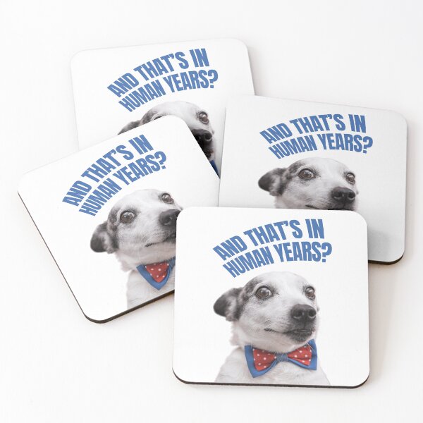 Item preview, And Thats in Human Years Dog Sarcasm designed and sold by chillaxcats.
