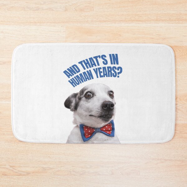 Item preview, And Thats in Human Years Dog Sarcasm designed and sold by chillaxcats.