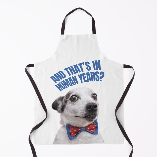 Item preview, And Thats in Human Years Dog Sarcasm designed and sold by chillaxcats.