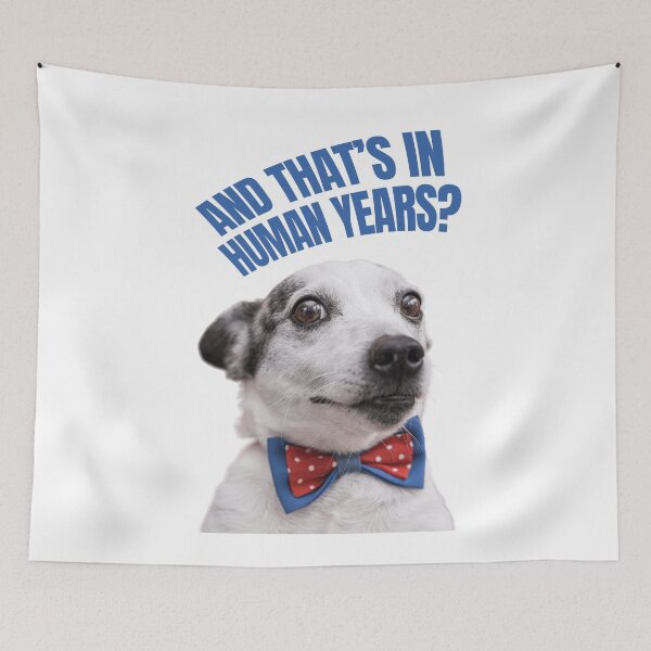Item preview, And Thats in Human Years Dog Sarcasm designed and sold by chillaxcats.